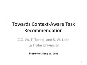 Towards ContextAware Task Recommendation C C Vo T