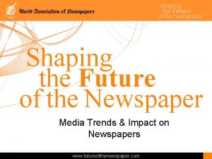 Shaping the Future of the Newspaper Media Trends