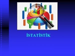 STATSTK Ders Ad statistik Ders Saati Cuma 10