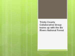 Trinity County Collaborative Group teams up with the