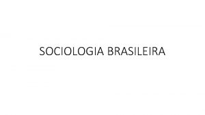 SOCIOLOGIA BRASILEIRA Razes do Brasil Srgio Buarque de