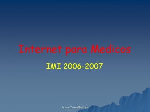 Internet para Medicos IMI 2006 2007 Ferran Torresuab