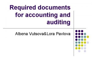 Required documents for accounting and auditing Albena VutsovaLora