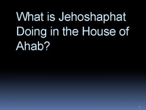 What is Jehoshaphat Doing in the House of