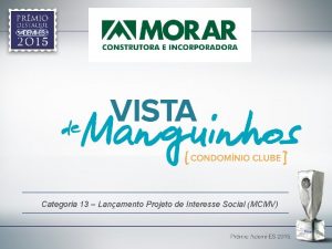 Categoria 13 Lanamento Projeto de Interesse Social MCMV