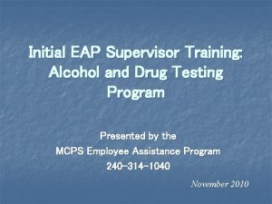 Initial EAP Supervisor Training Alcohol and Drug Testing