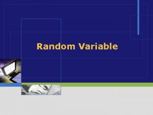 Random Variable Variabel Acak v Misal untuk setiap