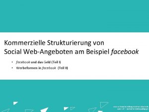 Kommerzielle Strukturierung von Social WebAngeboten am Beispiel facebook