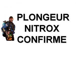 PLONGEUR NITROX CONFIRME Plongeur nitrox confirme ffessm CONDITIONS