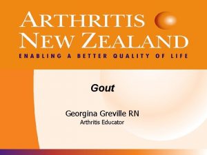 Arthritis New Zealand Gout Georgina Greville RN Arthritis