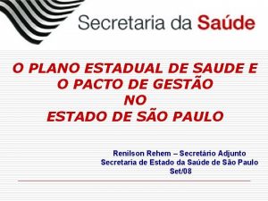 O PLANO ESTADUAL DE SAUDE E O PACTO