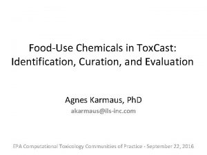 FoodUse Chemicals in Tox Cast Identification Curation and