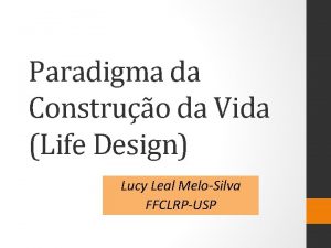 Paradigma da Construo da Vida Life Design Lucy