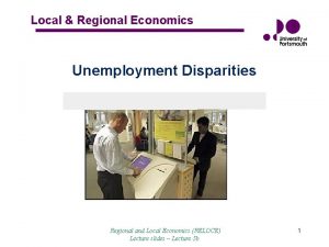 Local Regional Economics Unemployment Disparities Regional and Local