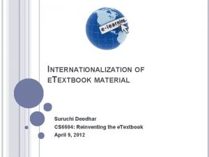 INTERNATIONALIZATION OF ETEXTBOOK MATERIAL Suruchi Deodhar CS 6604