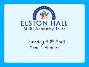 Thursday 30 th April Year 1 Phonics Phonics