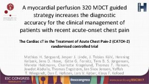 A myocardial perfusion 320 MDCT guided strategy increases