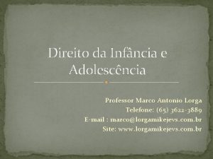 Direito da Infncia e Adolescncia Professor Marco Antonio