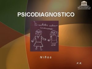 PSICODIAGNOSTICO Nios P R El PD de nios