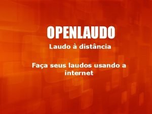 OPENLAUDO Laudo distncia Faa seus laudos usando a