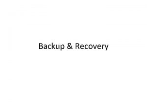 Backup Recovery Recovery Models Full Recovery Model All