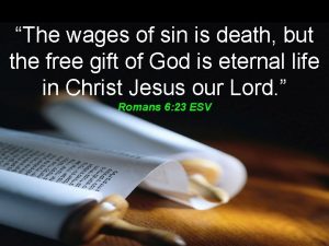 The wages of sin is death but the