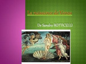 La naissance de Venus De Sandro BOTTICELLI Luvre