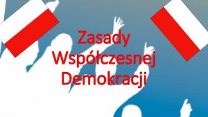 Zasady Wspczesnej Demokracji Co to jest Demokracja Demokracja