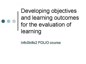 Developing objectives and learning outcomes for the evaluation