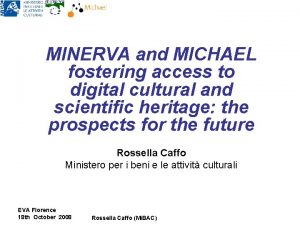 MINERVA and MICHAEL fostering access to digital cultural