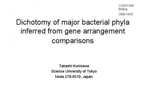 CODATA 06 Beijing 20061023 Dichotomy of major bacterial