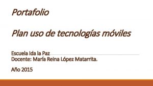 Portafolio Plan uso de tecnologas mviles Escuela Ida