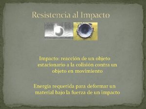 Resistencia al Impacto reaccin de un objeto estacionario