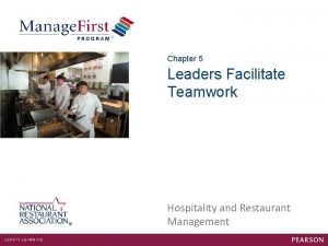 Chapter 5 Leaders Facilitate Teamwork Hospitality and Restaurant