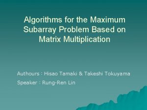 Algorithms for the Maximum Subarray Problem Based on