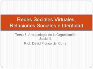 Redes Sociales Virtuales Relaciones Sociales e Identidad Tema