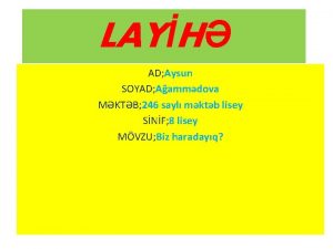 LAYH AD Aysun SOYAD Aammdova MKTB 246 sayl