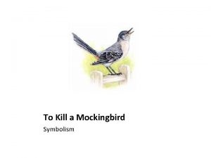 To Kill a Mockingbird Symbolism Learning Intentions To