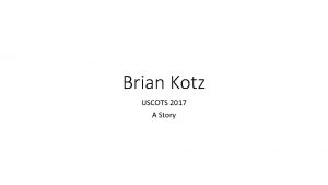 Brian Kotz USCOTS 2017 A Story Imagine a