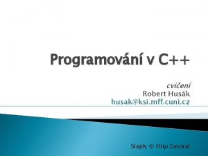 Programovn v C cvien Robert Husk husakksi mff