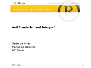 Anti Counterfeit and Intergraf Geert de Vries Managing