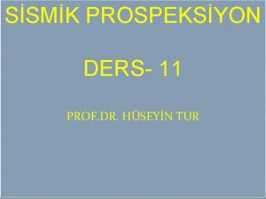 SSMK PROSPEKSYON DERS 11 PROF DR HSEYN TUR