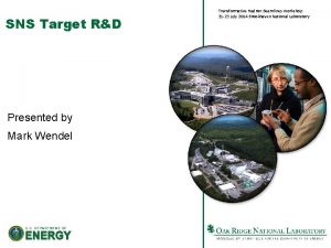 SNS Target RD Presented by Mark Wendel Transformative