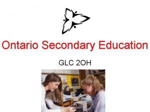 Ontario Secondary Education GLC 2 OH Ontario Education