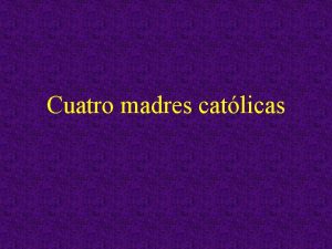 Cuatro madres catlicas Cuatro madres catlicas estn tomando