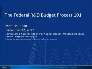 The Federal RD Budget Process 101 Matt Hourihan