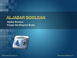 Aljabar Boolean Fungsi dan Ekspresi Boole http erizal