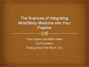 The Nuances of Integrating MindBody Medicine into Your