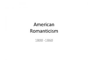 American Romanticism 1800 1860 American Romanticism For Rationalists