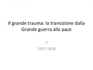 Il grande trauma la transizione dalla Grande guerra